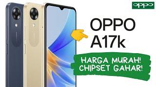 10 Kelebihan Dan Kekurangan Oppo A17k Tonton! Dulu Sebelum Beli