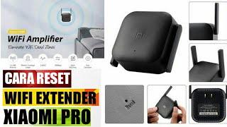 CARA RESET WIFI EXTENDER XIAOMI PRO DAN GANTI SINYAL WIFINYA