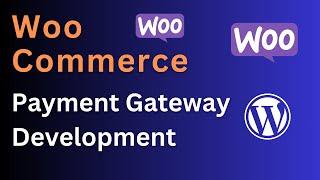 WooCommerce Payment Gateway Development 2024