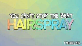 Hairspray - You Can't Stop The Beat (Lyrics) HD