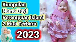 Nama Bayi Perempuan Islami Dan Artinya Yang Indah 2 Kata Terbaru Di 2023