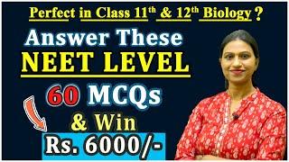 NEET 2025 Preparation | 60 Biology MCQs Challenge & Win Rs.6000 Cash