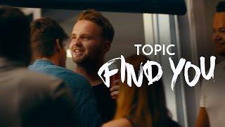 TOPIC - FIND YOU feat. Jake Reese (Official Video) 4K