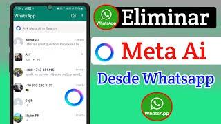 Cómo eliminar Meta Ai de Whatsapp