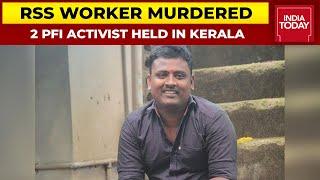 Kerala RSS Worker Death: Kerala Police Arrest Another PFI Activist