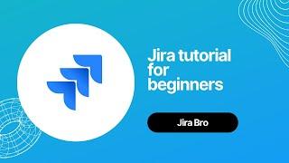 Jira tutorial for beginners