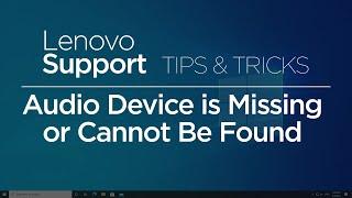 Audio Device is Missing or Cannot Be Found | Tips & Tricks