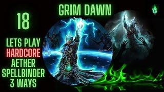 Grim Dawn - Aether Spellbinder 3 ways - Episode 18