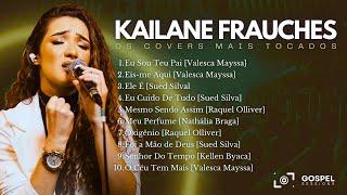 Kailane Frauches | Os Melhores Covers [Vol. 3]