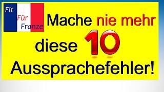 Mache nie mehr diese 10 Aussprachefehler! | #französischlernen