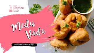 Medu Vada | Tips & Tricks for Perfect Crispy Vada Recipe | Ladies Kitchen Lab