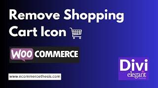 How to Remove Shopping Cart Icon from DIVI Elegant Themes Menu  Solution Here