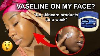 I used Vaseline On My Face Everyday For 7 days!! *crazy results*