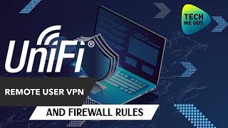 UniFi Remote User VPN (And Firewall Rules)