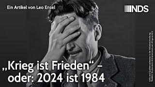 „Krieg ist Frieden“ – oder: 2024 ist 1984 | Leo Ensel | NDS-Podcast