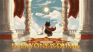 Everyone Is Dumb - [Pandemonium]