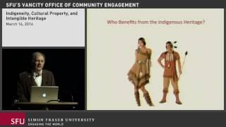 Lecture Series on Aboriginal Issues 2016: Indigeneity, Cultural Property, and Intangible Heritage