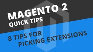 8 Tips for picking a reliable extension - Magento 2 Tutorial