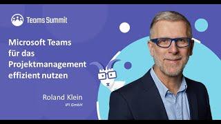 Microsoft Teams für das Projektmanagement effizient nutzen  | Roland Klein | Teams Summit 10/21