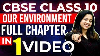 CBSE Class 10 Biology | Our Environment - Full Chapter in One Video | Exam Winner