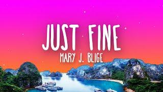 Mary J. Blige - Just Fine (Lyrics) / You know I love music