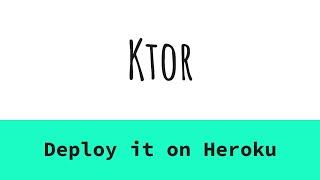 25. Ktor - Hosting it on Heroku in 15 minutes