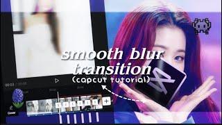 smooth blur transition (capcut tutorial) | capcut tutorial