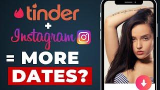 How to Use Tinder & Instagram to Get Dates