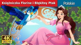 Księżniczka Florine i Błękitny Ptak | Princess Florine and the Blue Bird I Polish Fairy Tales