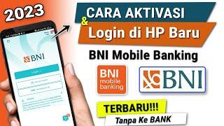 Cara Aktivasi & Login BNI Mobile Banking di HP Baru
