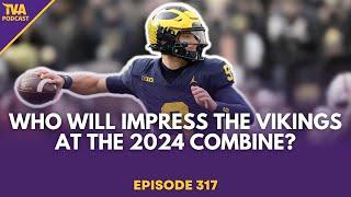 Who Will Impress the Minnesota Vikings at the NFL Draft Combine? - Episode 317