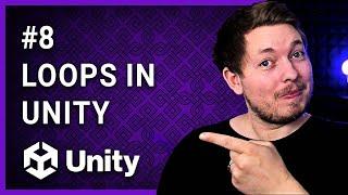 #8 | LOOPS IN UNITY WITH EXAMPLES  | Unity For Beginners | Unity Tutorial
