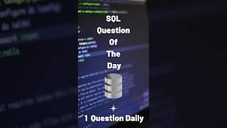 SQL Challenge Of The Day - 1