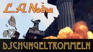 #12: Dschungeltrommeln  Let's Play L.A.Noire  Slow-, Long- & Roleplay (Blind)