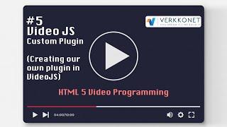 HTML Video Programming #5   Make your own videojs plugin