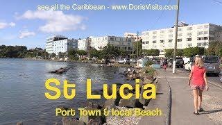 St Lucia, Port Castries and local Beach. Jean reports for Doris Visits