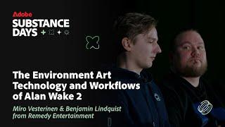 The Environment Art Technology and Workflows of Alan Wake 2 | Adobe Substance 3D