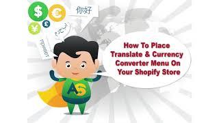 How To Place Translate & Currency Converter Menu On Your Shopify Store