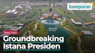 Groundbreaking Istana Negara di Ibu Kota Baru akan Dimulai April 2021