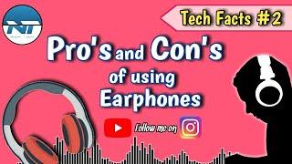 Pro's and Con's of using Earphones |Tech Facts #2 |NIZAF TECH |