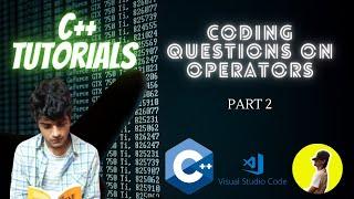 3.12 - Coding Questions on Operators in C++ | PART 2 | C++ tutorials