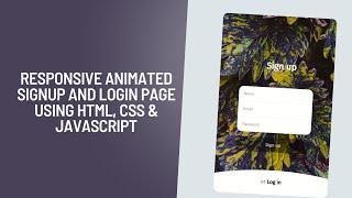 Responsive Animated Signup and Login Page using HTML, CSS & JavaScript | Coder Abhijit