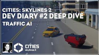  Cities: Skylines 2 Dev Diary Deep Dive: Traffic AI with Pathfinding, Accidents, and More!