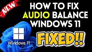 How to Fix Audio Balance in Windows 11 #windows11 #howtofix