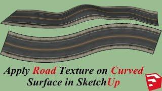 How to Apply Road Texture on Curved Surface in Sketchup