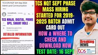 TCS NQT SEPT PHASE MASS HIRING STARTED | 2019-2025 BATCH | DOWNLOAD ADMIT CARD | TEST DATE: 16 SEPT