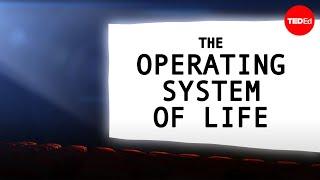 The operating system of life - George Zaidan and Charles Morton