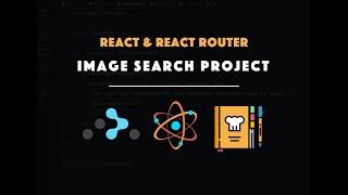 Using APIs in React - Image Search Application | React and React Router Tutorial 2020