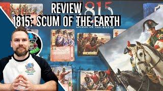 Review - 1815 Scum of the Earth