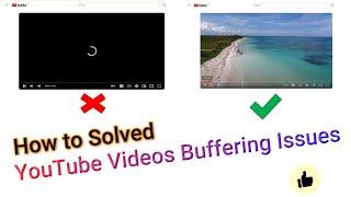 How To Fix YouTube Videos Keep Buffering/Stuttering Issues?